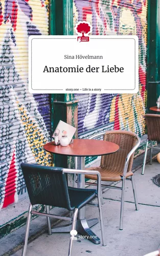 Anatomie der Liebe. Life is a Story - story.one