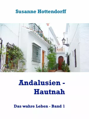 Andalusien - Hautnah