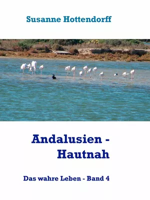 Andalusien  - Hautnah