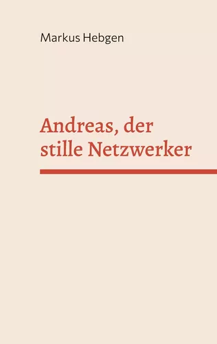 Andreas, der stille Netzwerker