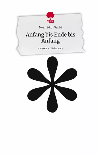 Anfang bis Ende bis Anfang. Life is a Story - story.one