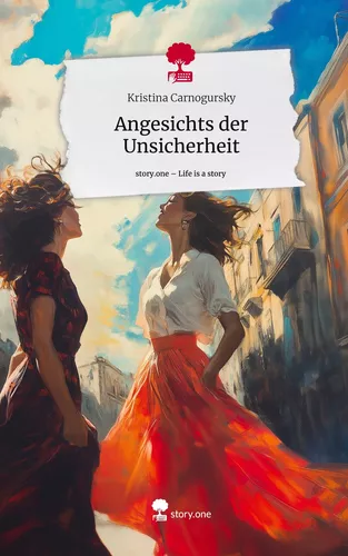 Angesichts der Unsicherheit. Life is a Story - story.one