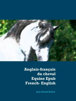 Anglais - français du cheval - Equine Epub French-English
