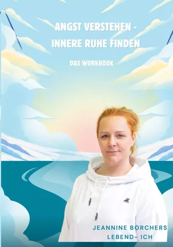 Angst verstehen- innere Ruhe finden