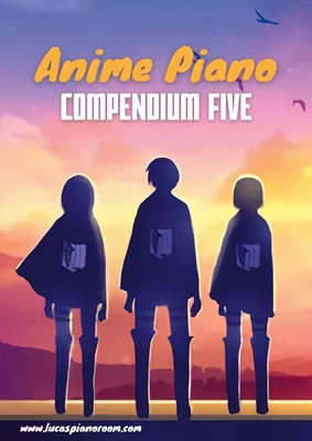 Anime Piano, Compendium Five: Easy Anime Piano Sheet Music Book for Beginners and Advanced