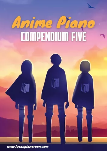 Anime Piano, Compendium Five: Easy Anime Piano Sheet Music Book for Beginners and Advanced