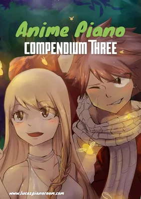 Anime Piano, Compendium Three: Easy Anime Piano Sheet Music Book for Beginners and Advanced