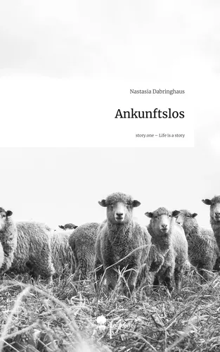 Ankunftslos. Life is a Story - story.one