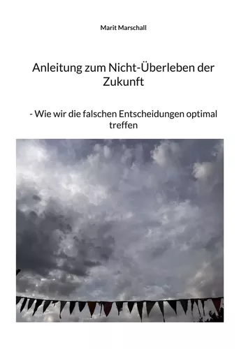 Anleitung zum Nicht-Überleben der Zukunft
