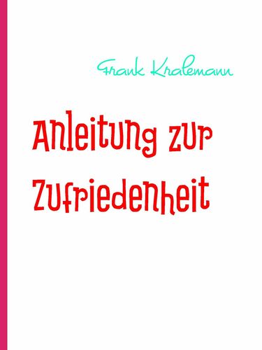 Anleitung zur Zufriedenheit
