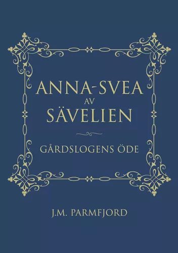 Anna-Svea av Sävelien: Gårdslogens öde