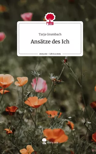 Ansätze des Ich. Life is a Story - story.one