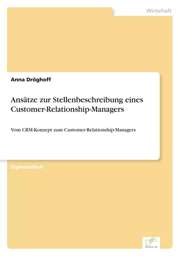 Ansätze zur Stellenbeschreibung eines Customer-Relationship-Managers