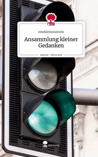 Ansammlung kleiner Gedanken. Life is a Story - story.one