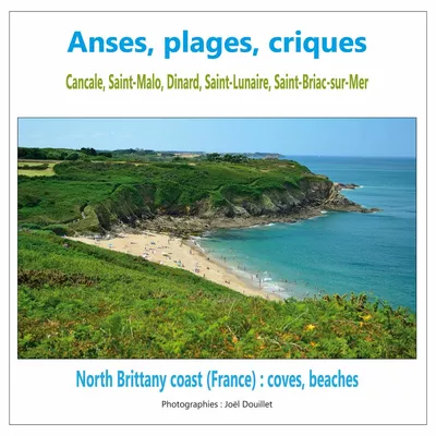 Anses, plages, criques : Cancale, Saint-Malo, Dinard, Saint-Lunaire, Saint-Briac-sur-Mer