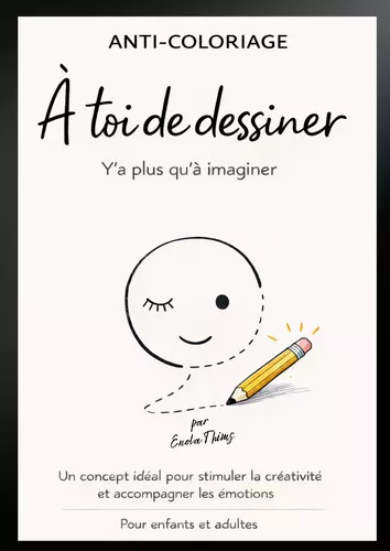 Anti-coloriage - à toi de dessiner - Y'a plus qu'à imaginer
