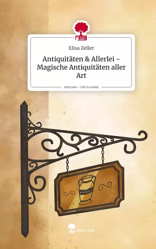 Antiquitäten & Allerlei - Magische Antiquitäten aller Art. Life is a Story - story.one