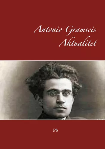 Antonio Gramscis Aktualitet
