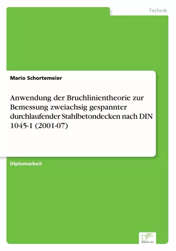 Anwendung der Bruchlinientheorie zur Bemessung zweiachsig gespannter durchlaufender Stahlbetondecken nach DIN 1045-1 (2001-07)