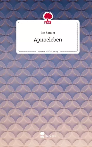 Apnoeleben. Life is a Story - story.one