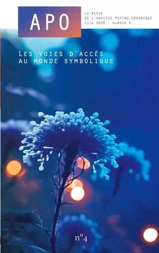 APO. La revue de l'Analyse Psycho-Organique Juin 2026 - Numéro 4