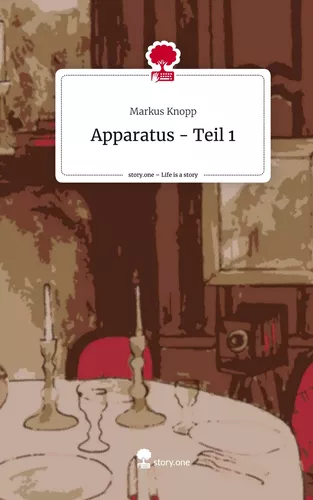 Apparatus - Teil 1. Life is a Story - story.one