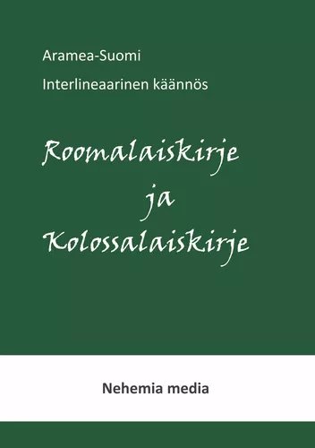 Aramea-Suomi interlineaari, Roomalaiskirje ja Kolossalaiskirje