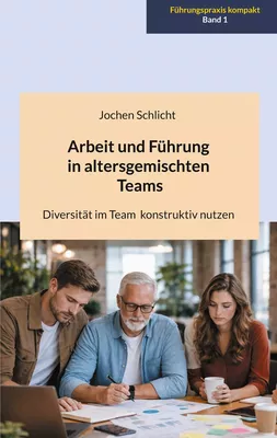 Arbeit und Führung in altersgemischten Teams
