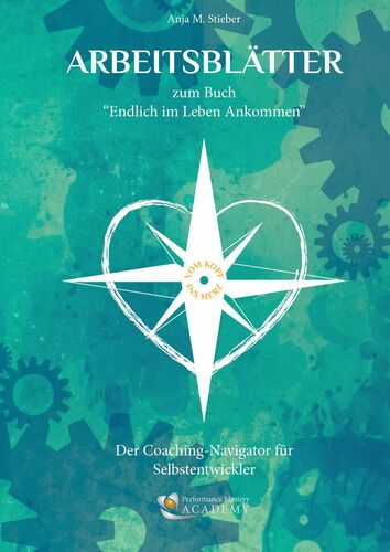Arbeitsblätter zum Buch "Endlich im Leben ankommen ... vom Kopf ins Herz"