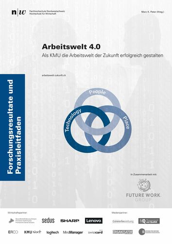 Arbeitswelt 4.0: Als KMU die Arbeitswelt der Zukunft erfolgreich gestalten.