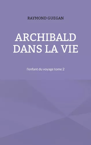 Archibald dans la vie
