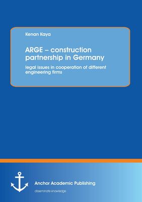 ARGE – construction partnership in Germany: legal issues in cooperation of different engineering firms