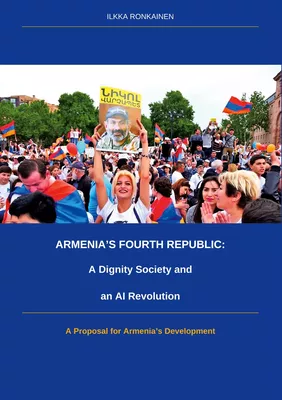 Armenia´s Fourth Republic: A Dignity Society and an AI Revolution