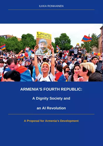 Armenia´s Fourth Republic: A Dignity Society and an AI Revolution