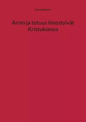 Armo ja totuus ilmestyivät Kristuksessa