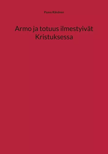 Armo ja totuus ilmestyivät Kristuksessa
