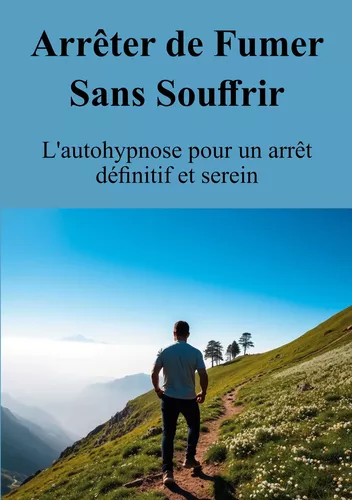 Arrêter de Fumer Sans Souffrir
