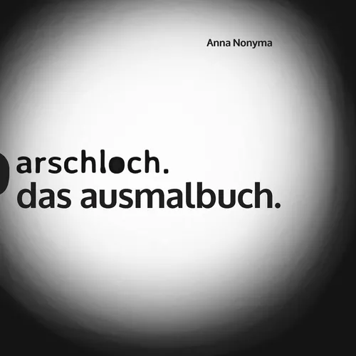 Arschloch.