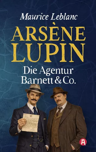 Arsène Lupin - Die Agentur Barnett & Co. Kriminalgeschichten