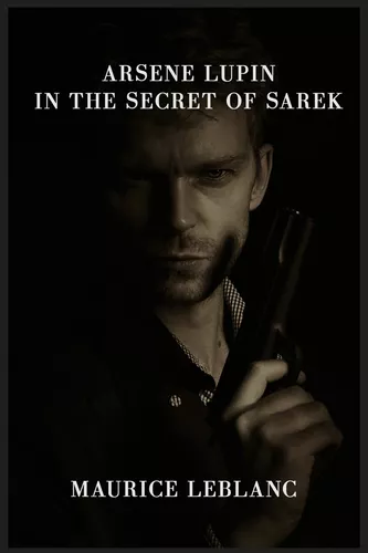 Arsene Lupin in the Secret of Sarek