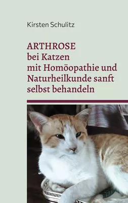 Arthrose bei Katzen mit Homöopathie und Naturheilkunde sanft selbst behandeln
