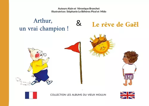Arthur, un vrai champion ! & Le Rêve de Gaël