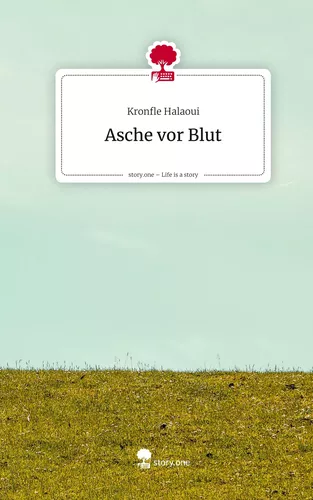 Asche vor Blut. Life is a Story - story.one