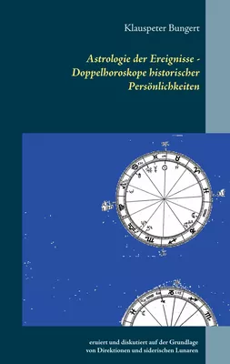 Astrologie der Ereignisse - Doppelhoroskope historischer Persönlichkeiten