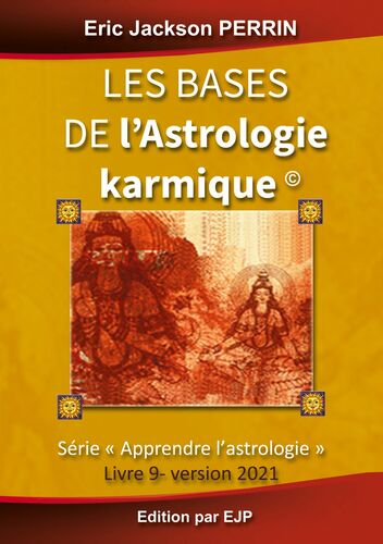 Astrologie livre 9 : Les bases de l'astrologie karmique