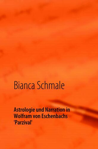 Astrologie und Narration in Wolfram von Eschenbachs Parzival