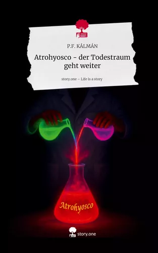 Atrohyosco - der Todestraum geht weiter. Life is a Story - story.one