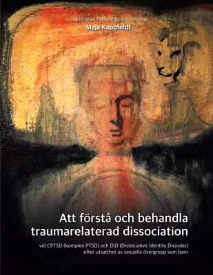 Att förstå och behandla traumarelaterad dissociation