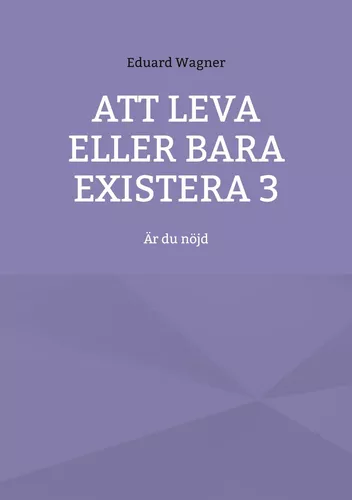 Att leva eller bara existera 3