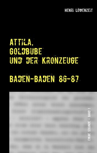 Attila, Goldbube und der Kronzeuge